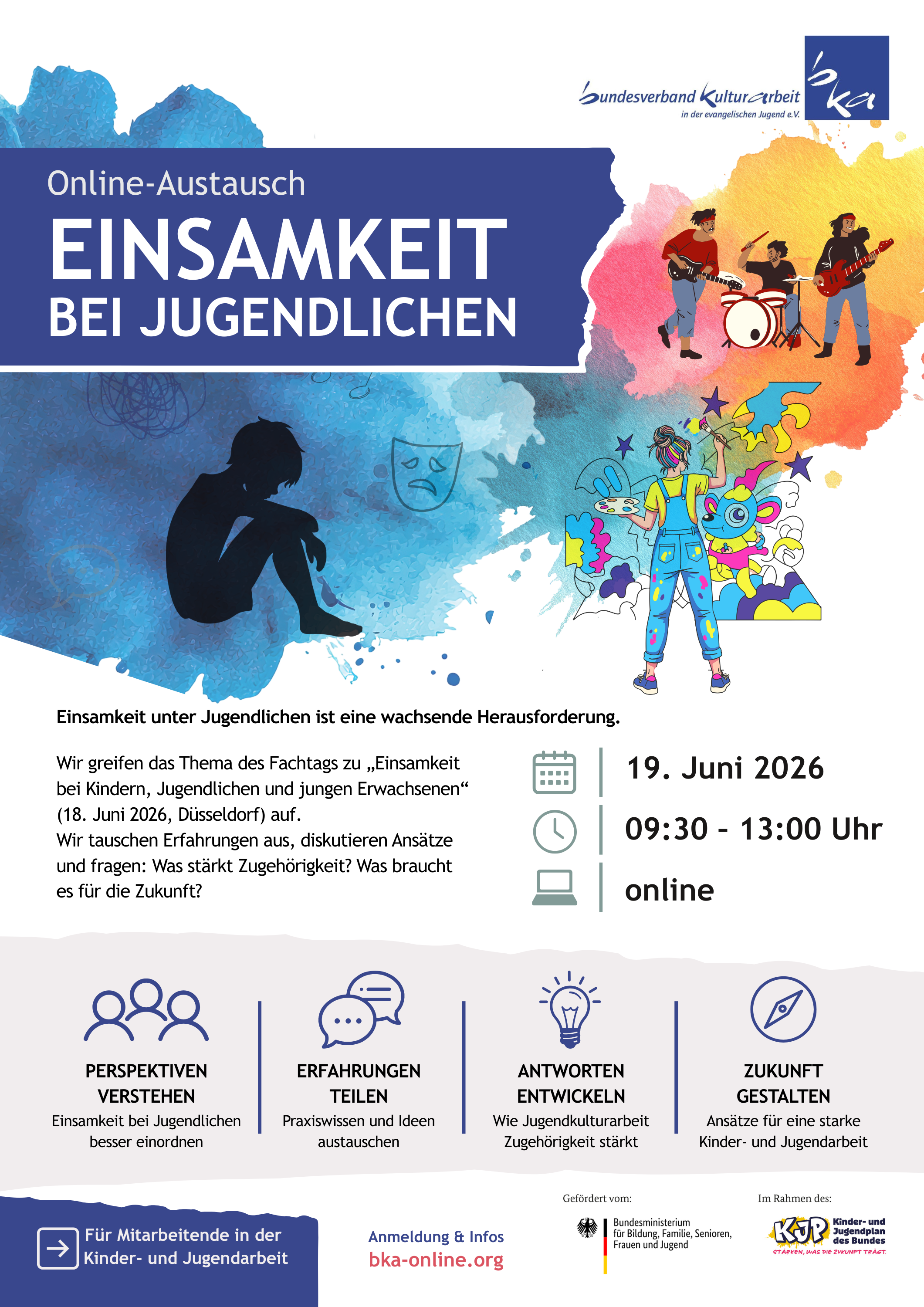 auf der linkes seite:vor einem dunkelblauen hintergrund sieht man die Silhouette eines Kindes was auf dem Boden sitzt, mit gesenktem Kopf. Der Hintergrund wird heller und bunter zum rechten Bildrand, man erkennt Jugendliche die musizieren und sich malen. Über dem Bild erscheint der Titel der Veranstaltung